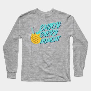 Enjoy every moment Pineapple Cocktail Drinking Bartender Long Sleeve T-Shirt